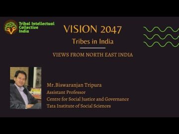 Vision 2047 for Tribes in India: Biswaranjan Tripura