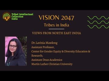 Vision 2047 for Tribes in India: Dr.Lavinia Mawlong
