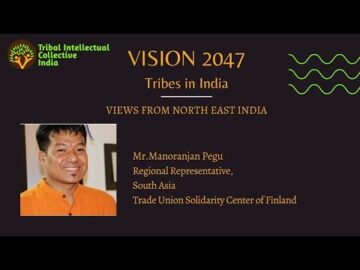 Vision 2047 for Tribes in India: Manoranjan Pegu